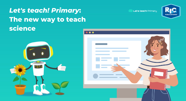 Let's teach! Primary: The new way to teach science