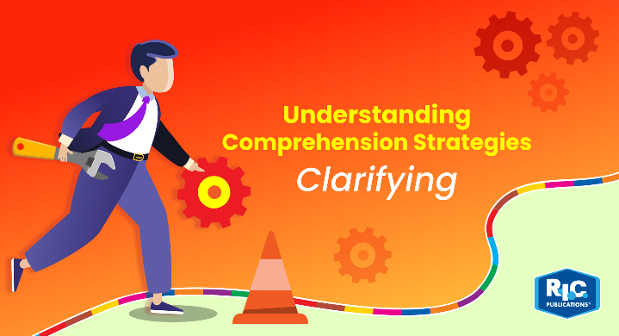 Make Sense of Comprehension with a Clarifying Strategy