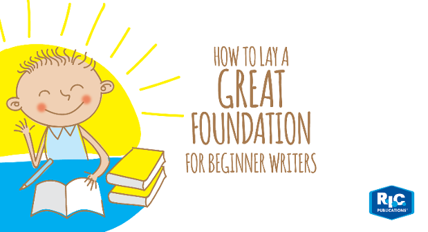 How to lay a great foundation for beginner writers