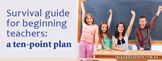 Survival guide for beginning teachers: a ten-point plan